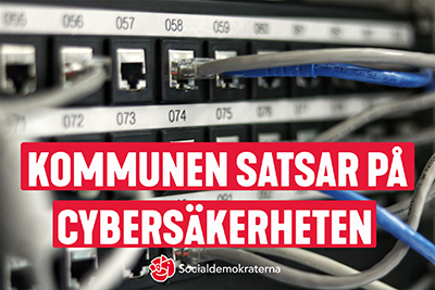Bild på nätverkskablar. På bilden står det kommunen satsar på cybersäkerheten. I ligger Socialdemokraternas logga.