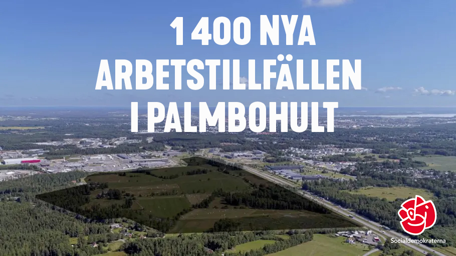 Översiktsbild på Palmbohult. På bilden står det 1 400 nya arbetstillfällen i Palmbohult. I nedre högra hörnet ligger Socialdemokraternas logga.