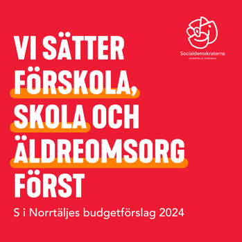 Socialdemokraternas budgetförslag 2024: Vi sätter förskola, skola och äldreomsorgen först.